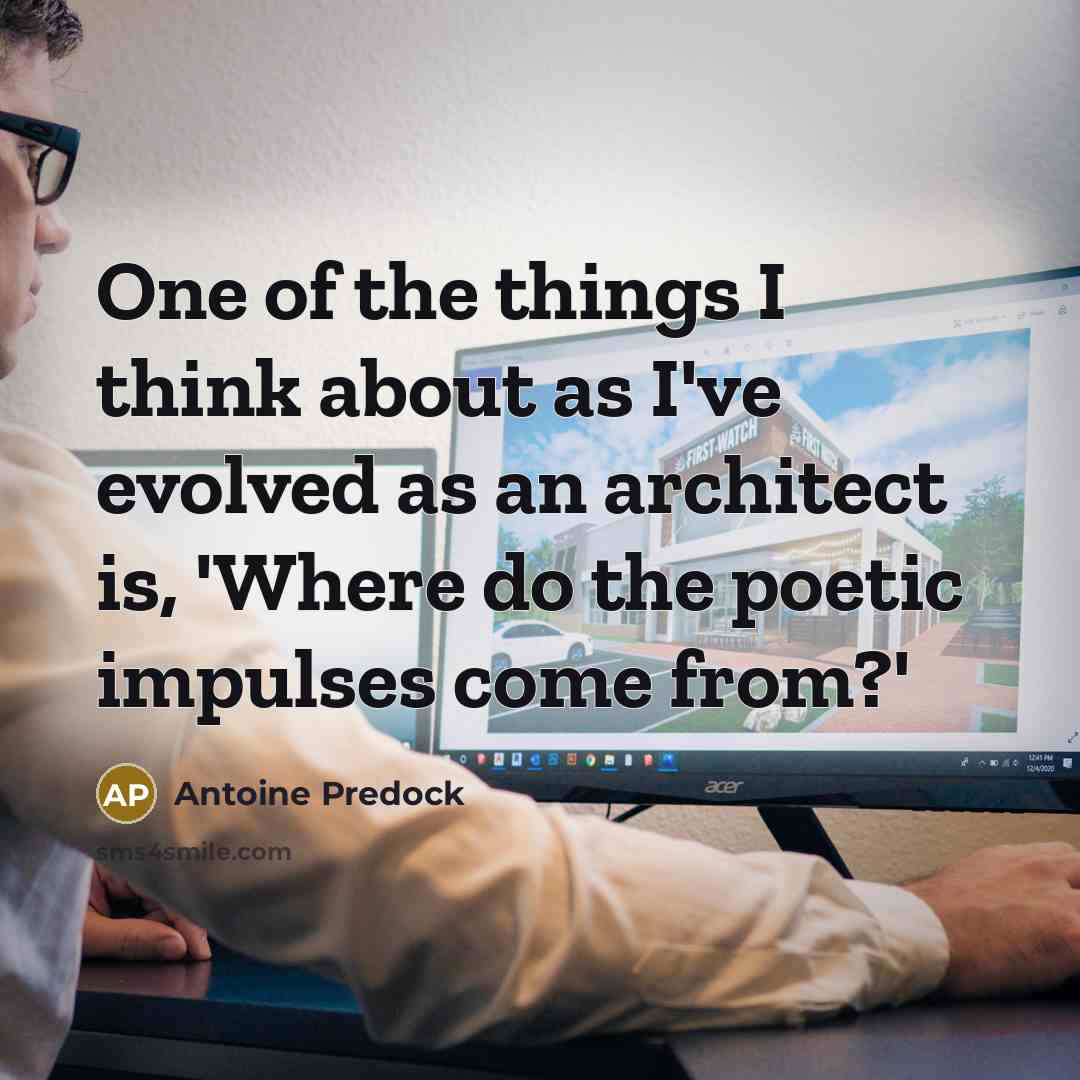 “One of the things I think about as I've evolved…” quote by Antoine Predock
