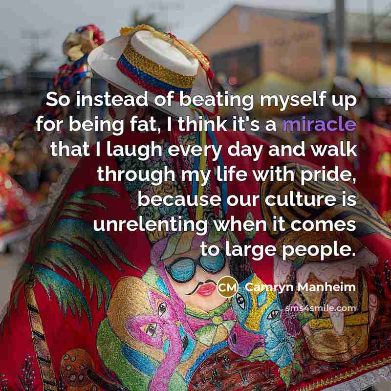 “So instead of beating myself up for being fat, I…” quote by Camryn Manheim