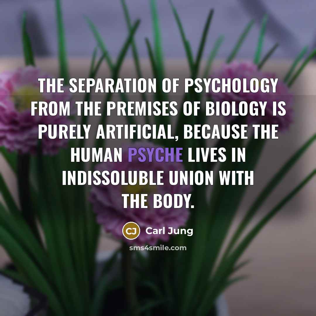 “The separation of psychology from the premises of biology is…” quote by Carl Jung