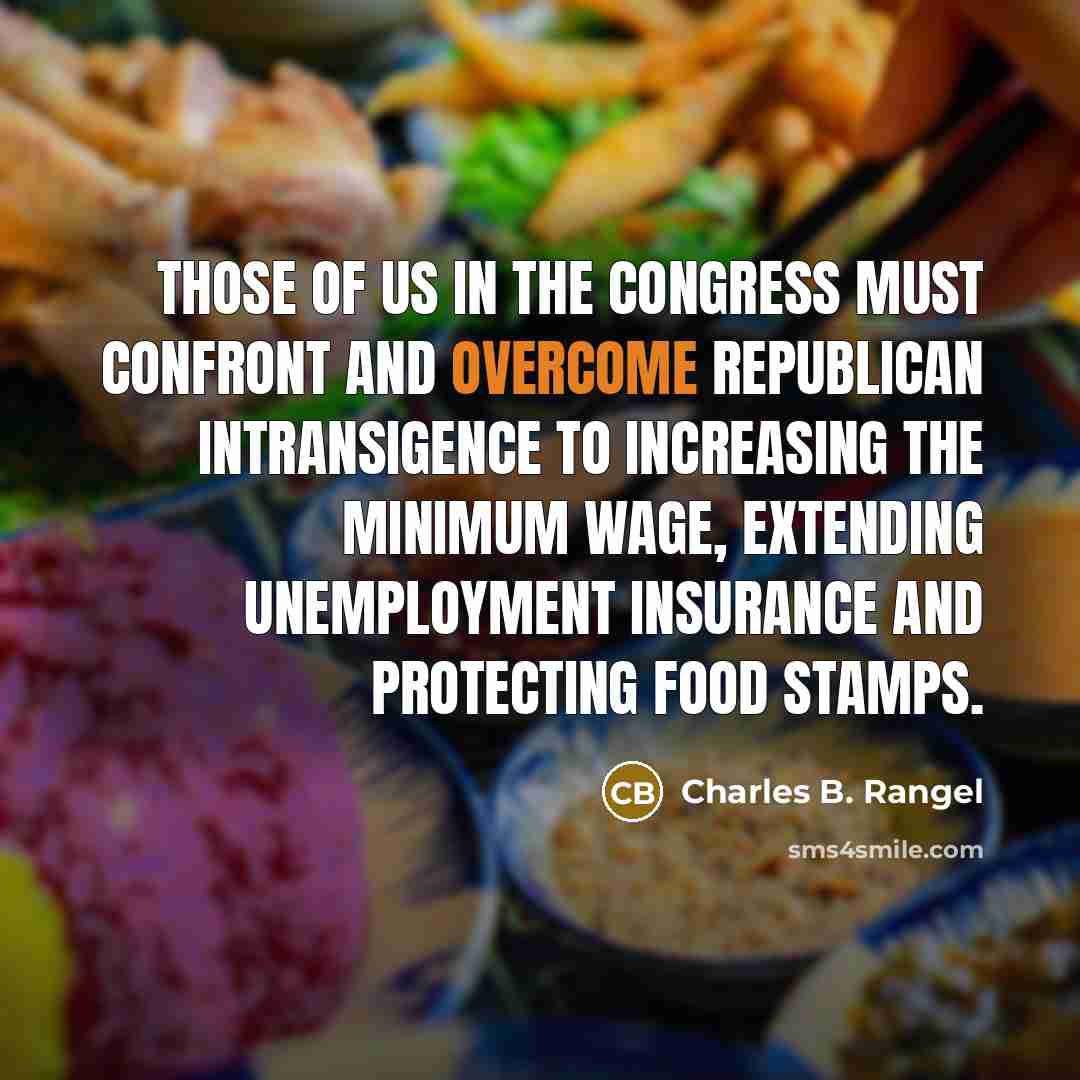 “Those of us in the Congress must confront and overcome…” quote by Charles B. Rangel