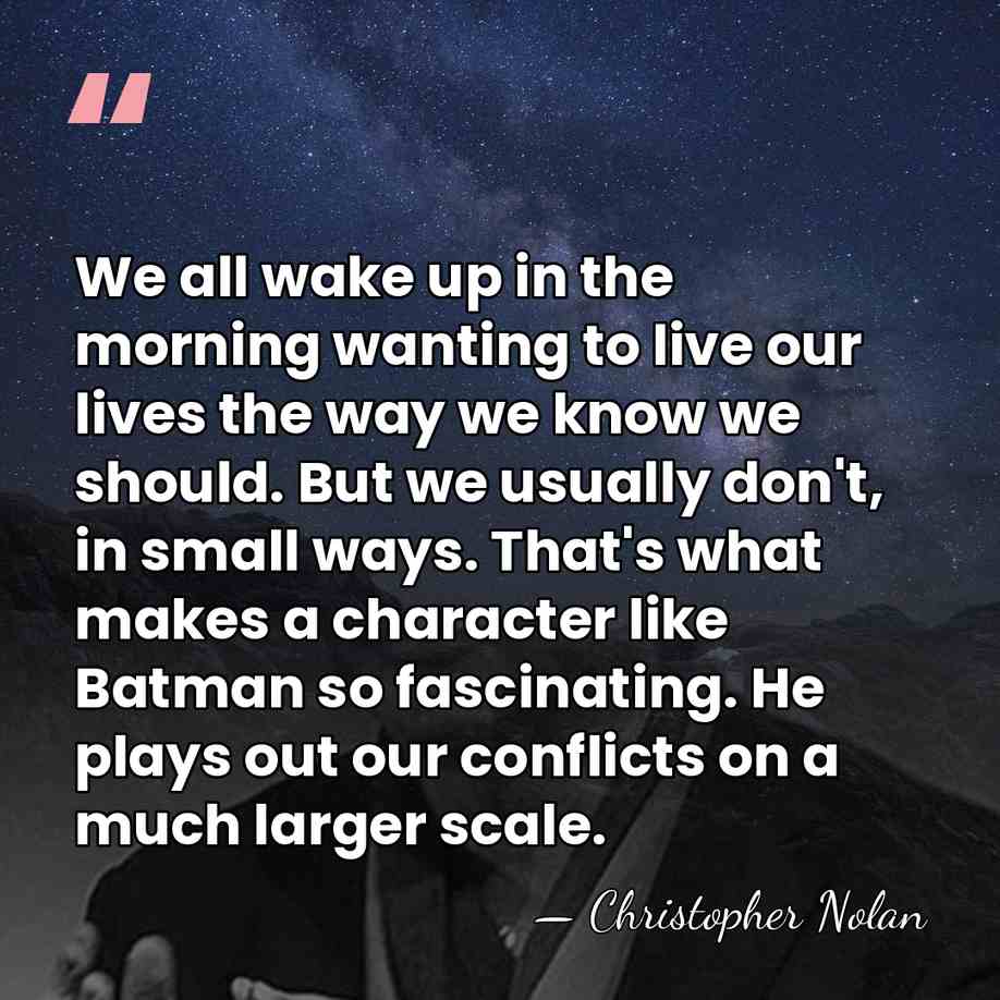 We all wake up in the morning wanting to live our lives&hellip; - Christopher Nolan