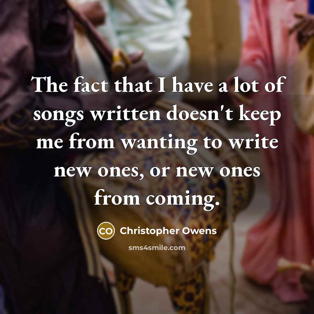 “The fact that I have a lot of songs written…” quote by Christopher Owens