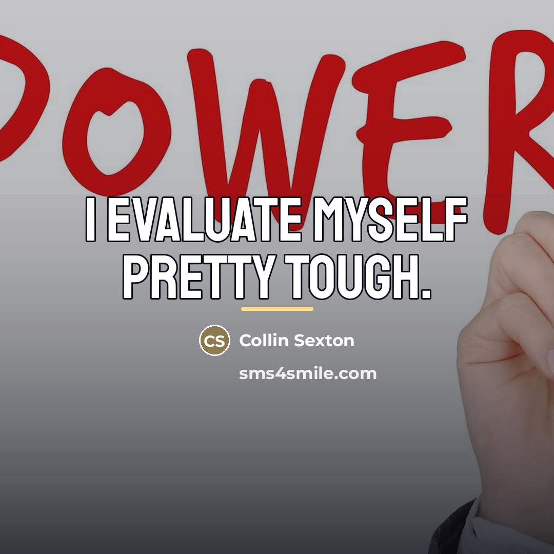 “I evaluate myself pretty tough.…” quote by Collin Sexton