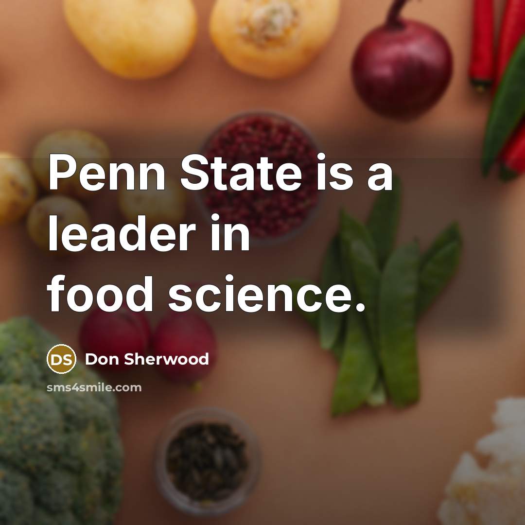“Penn State is a leader in food science.…” quote by Don Sherwood
