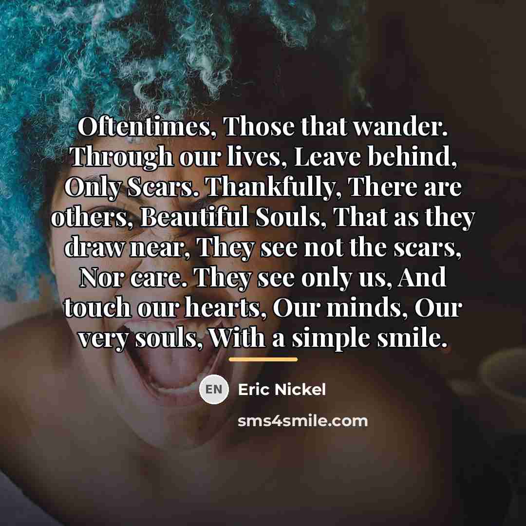 “Oftentimes, Those that wander. Through our lives, Leave behind, Only…” quote by Eric Nickel