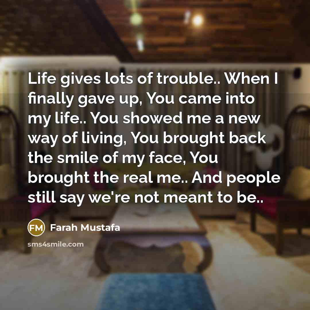 “Life gives lots of trouble.. When I finally gave up,…” quote by Farah Mustafa