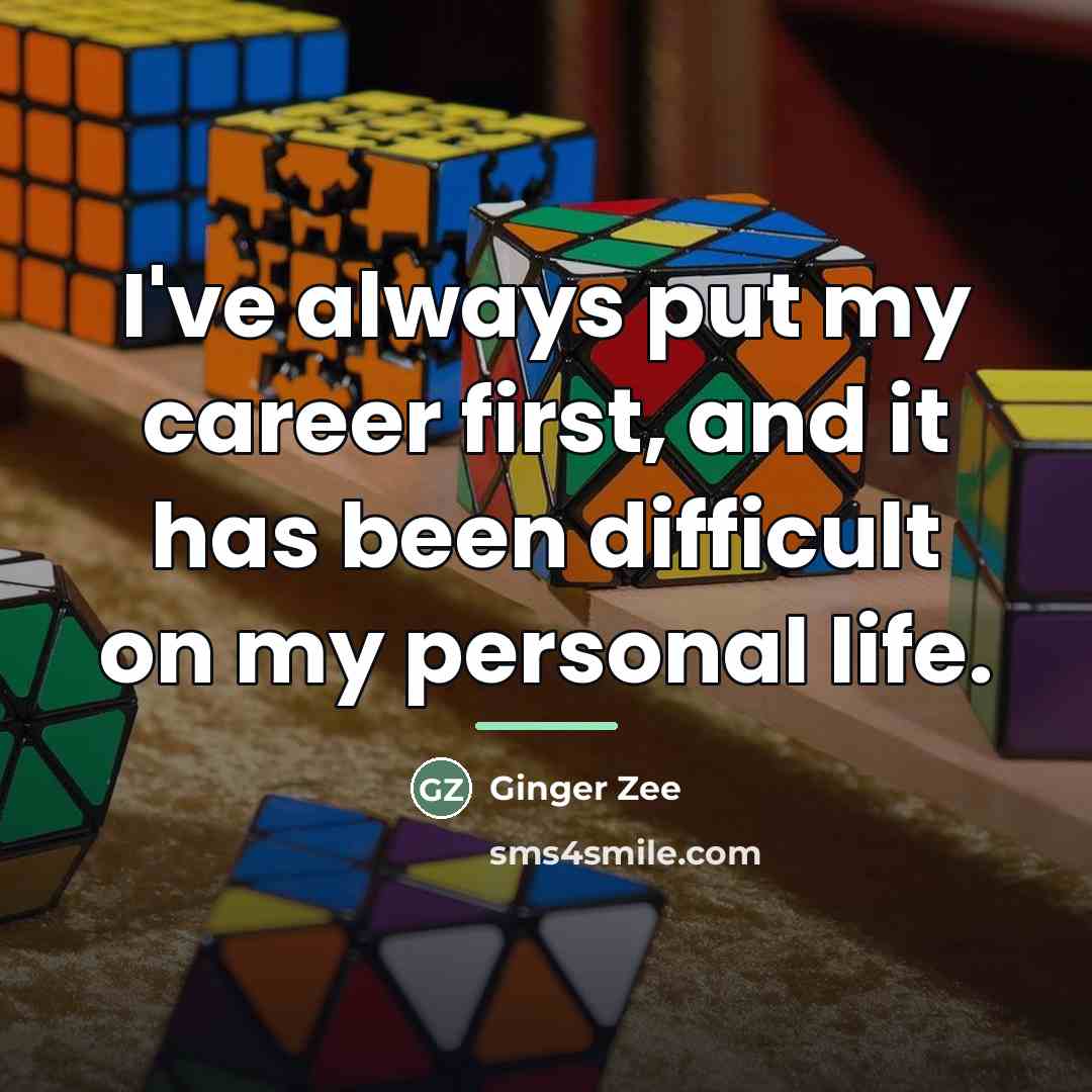 “I've always put my career first, and it has been…” quote by Ginger Zee