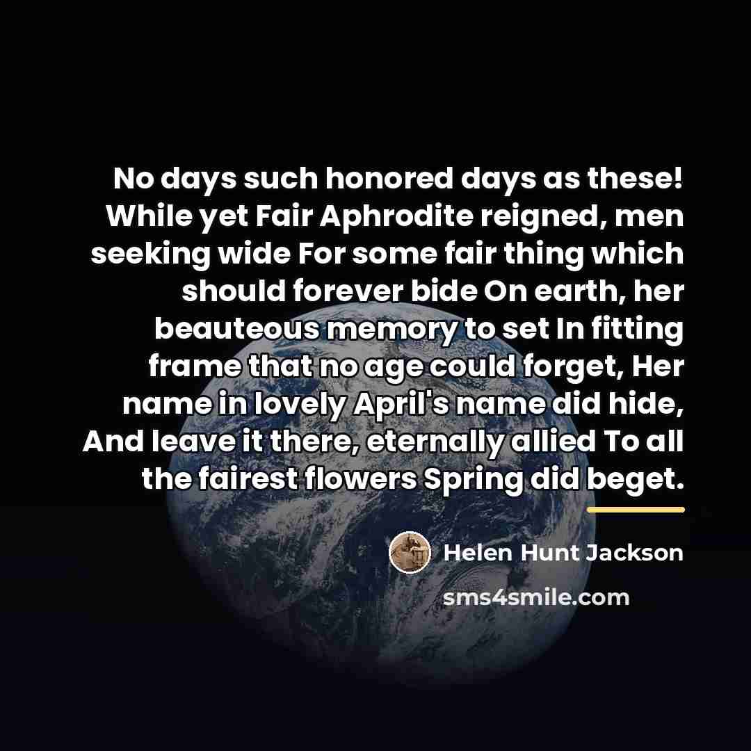 “No days such honored days as these! While yet Fair…” quote by Helen Hunt Jackson
