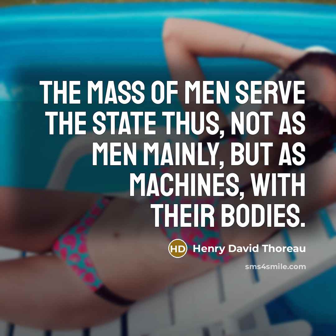“The mass of men serve the state thus, not as…” quote by Henry David Thoreau
