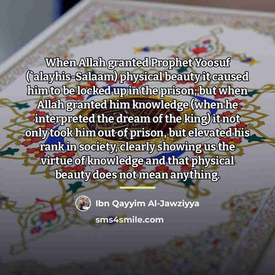 “When Allah granted Prophet Yoosuf (`alayhis-Salaam) physical beauty it caused…” quote by Ibn Qayyim Al-Jawziyya