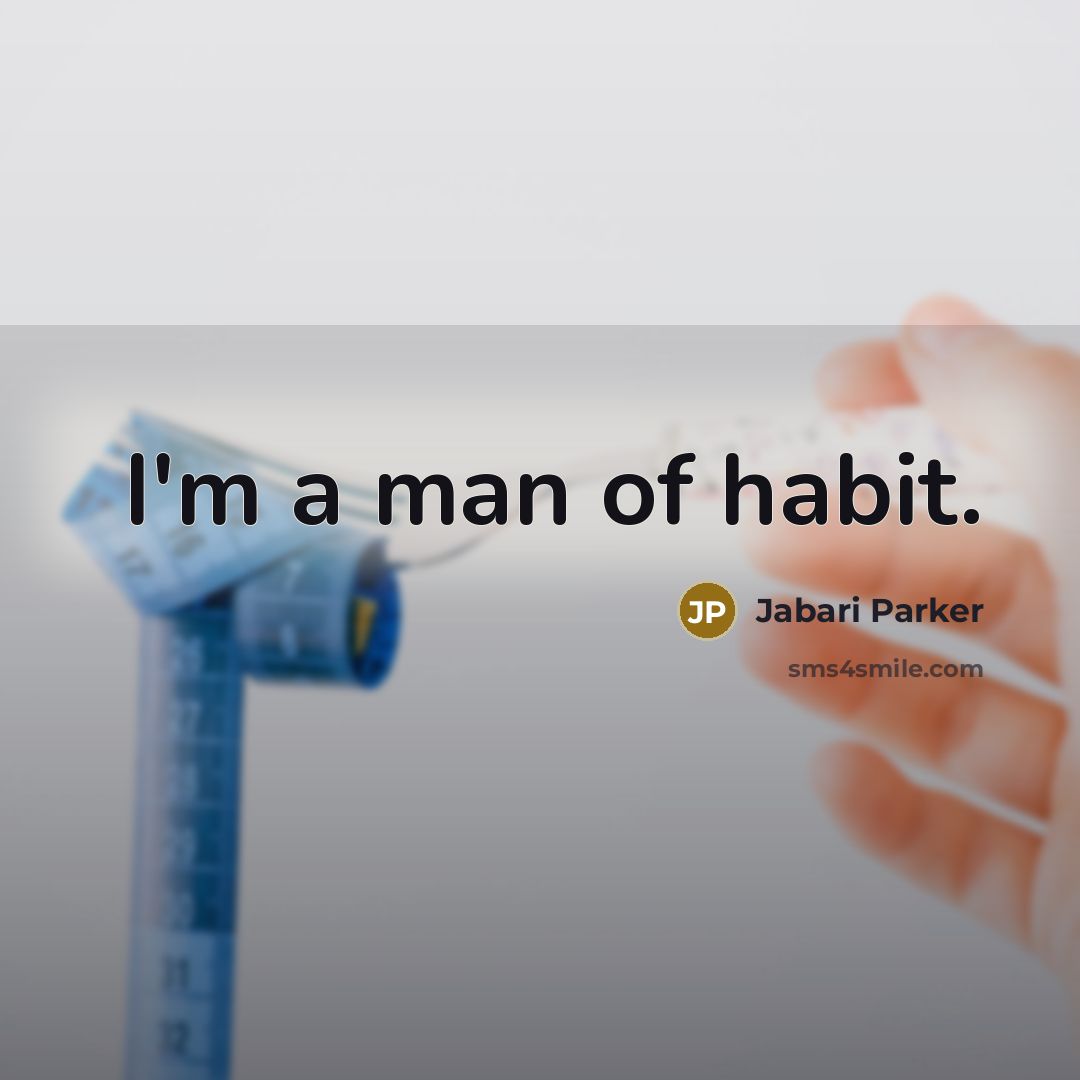 “I'm a man of habit.…” quote by Jabari Parker