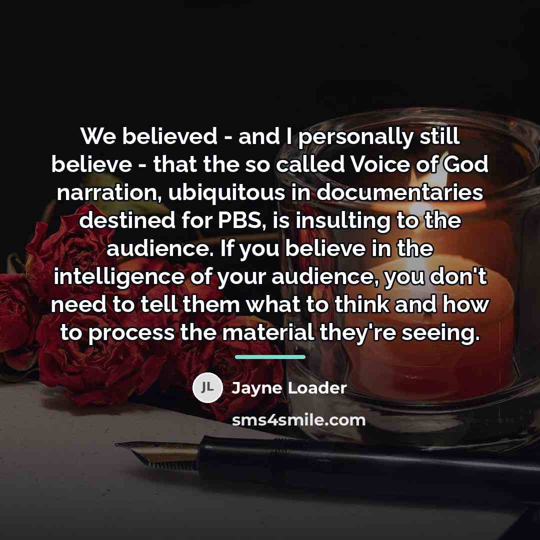 “We believed - and I personally still believe - that…” quote by Jayne Loader