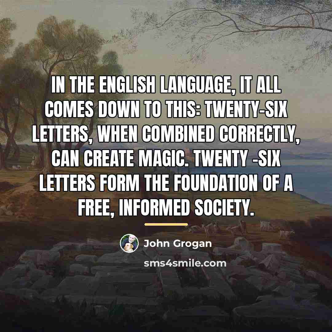 “In the English language, it all comes down to this:…” quote by John Grogan
