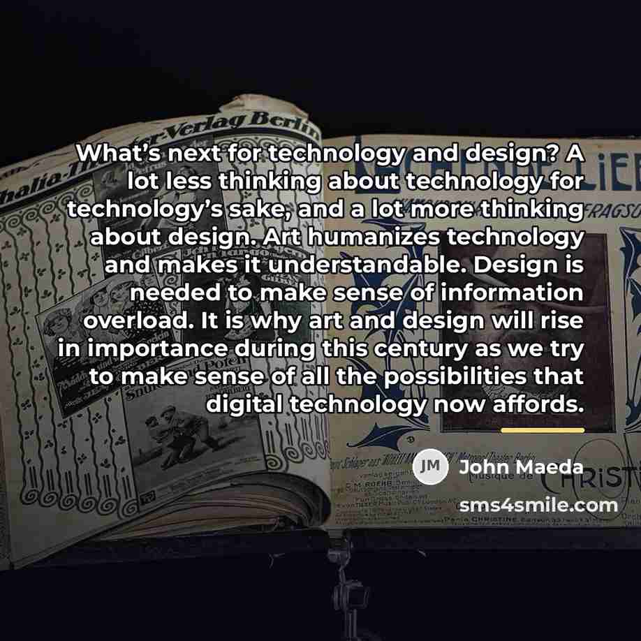 “What’s next for technology and design? A lot less thinking…” quote by John Maeda