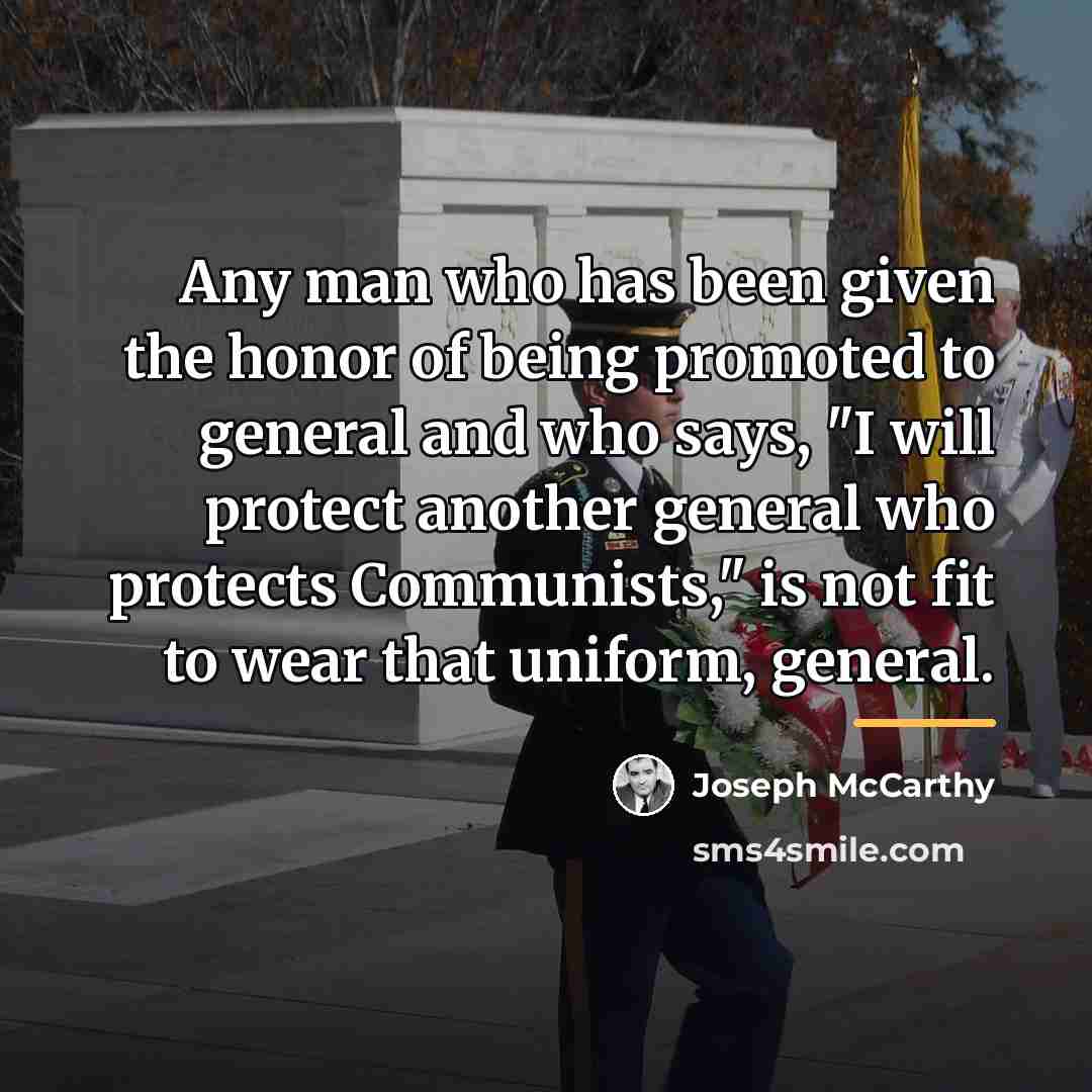 “Any man who has been given the honor of being…” quote by Joseph McCarthy