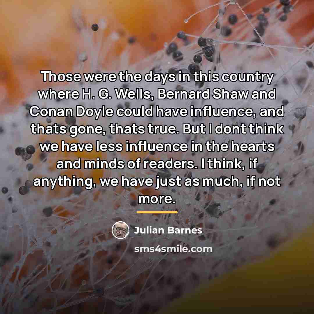 “Those were the days in this country where H. G.…” quote by Julian Barnes