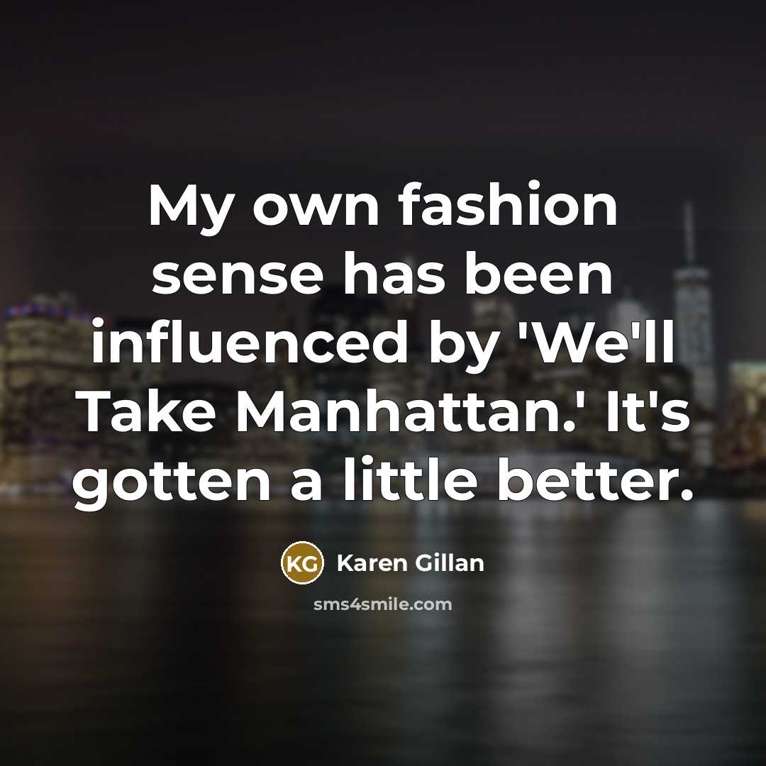 “My own fashion sense has been influenced by 'We'll Take…” quote by Karen Gillan