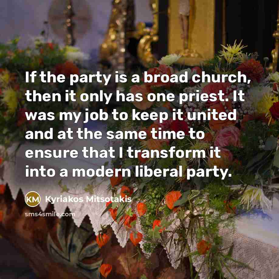 “If the party is a broad church, then it only…” quote by Kyriakos Mitsotakis