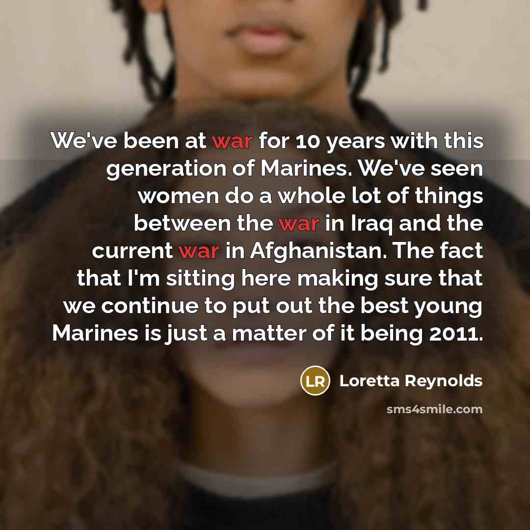 “We've been at war for 10 years with this generation…” quote by Loretta Reynolds