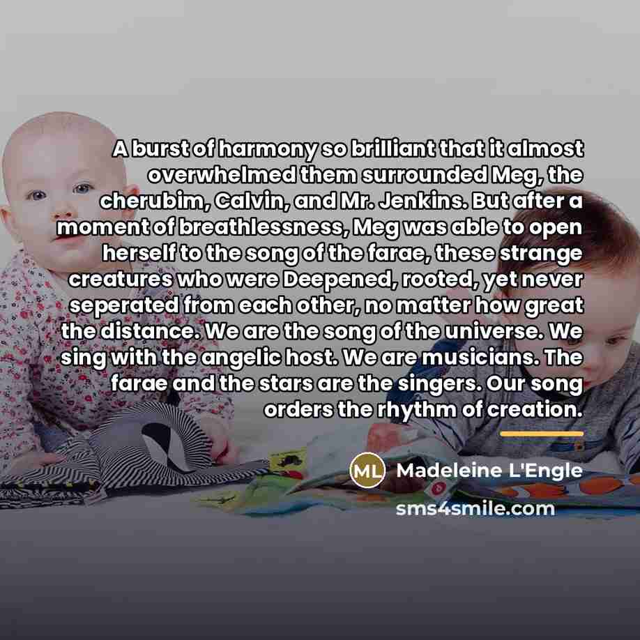 “A burst of harmony so brilliant that it almost overwhelmed…” quote by Madeleine L'Engle