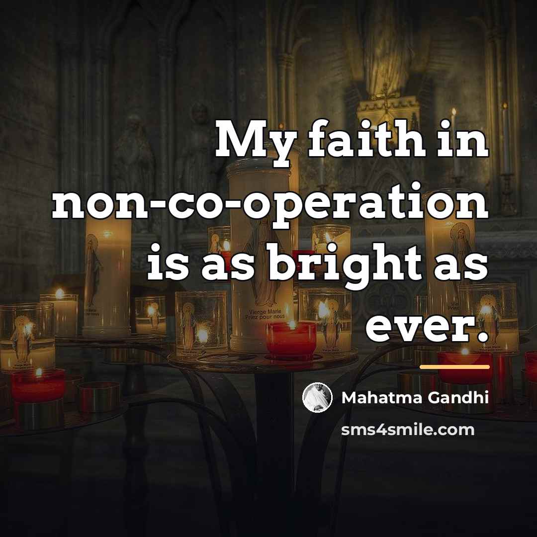 “My faith in non-co-operation is as bright as ever.…” quote by Mahatma Gandhi
