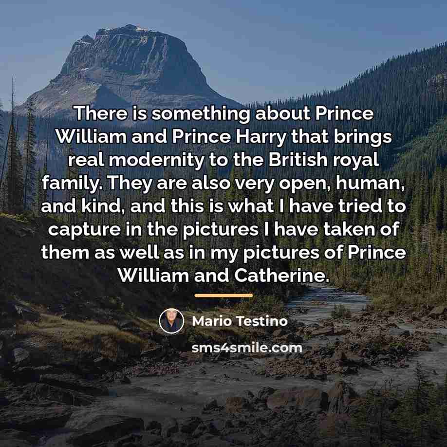 “There is something about Prince William and Prince Harry that…” quote by Mario Testino