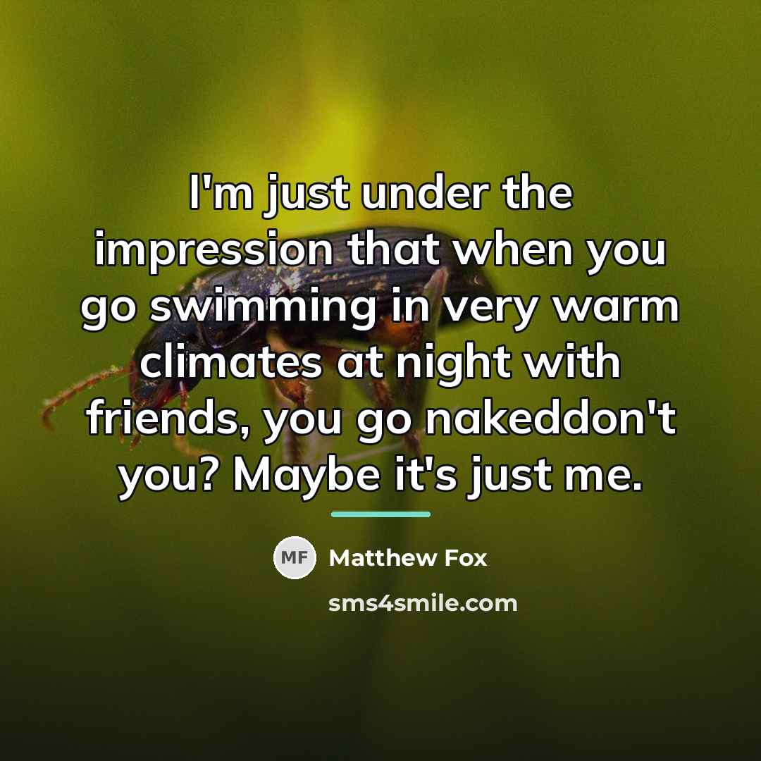 “I'm just under the impression that when you go swimming…” quote by Matthew Fox