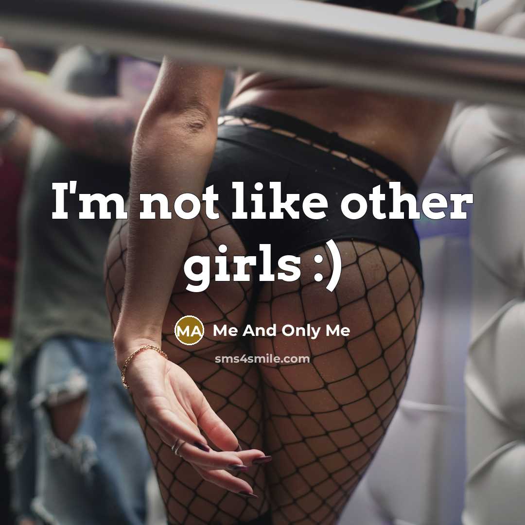 “I'm not like other girls :)” quote by Me And Only Me