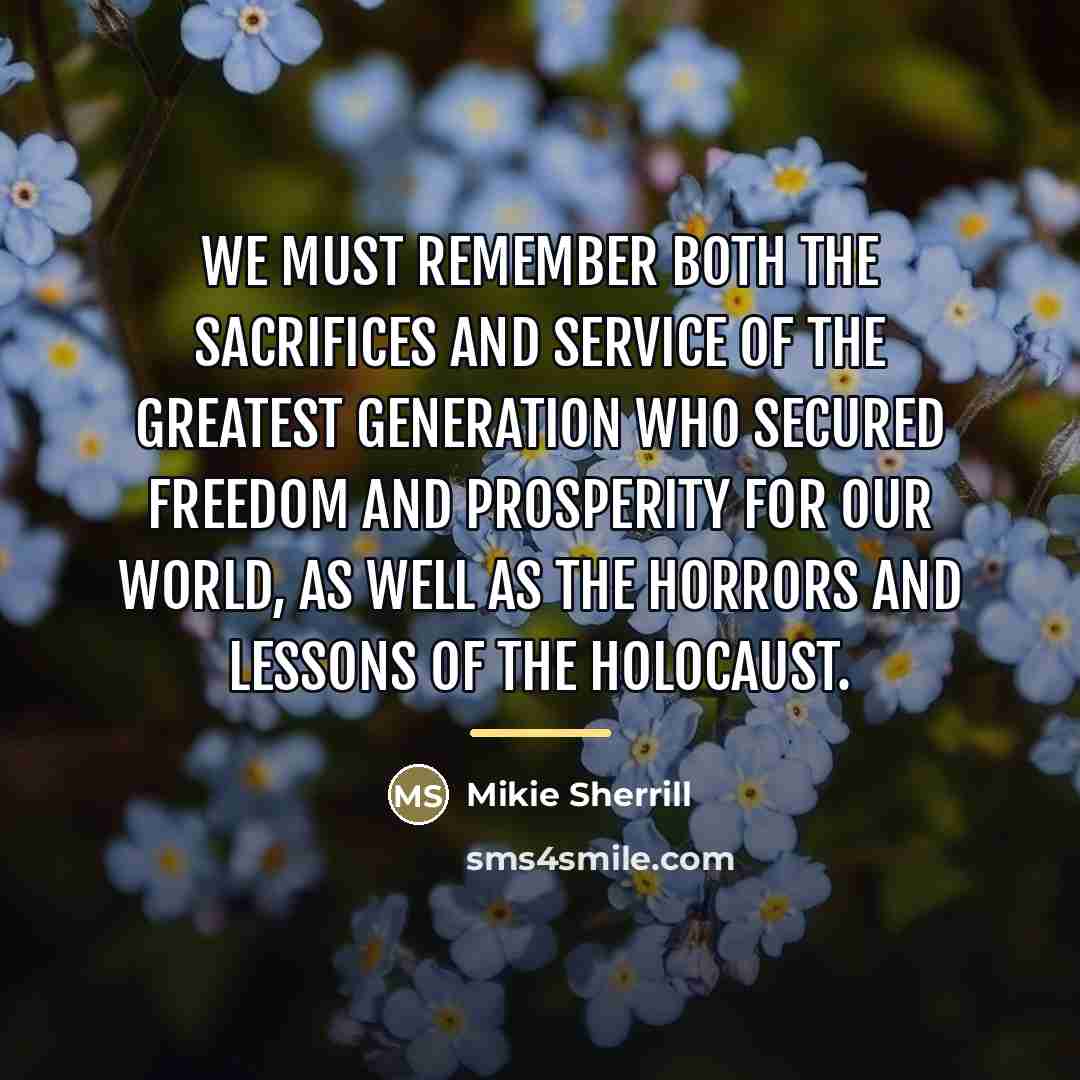 “We must remember both the sacrifices and service of the…” quote by Mikie Sherrill