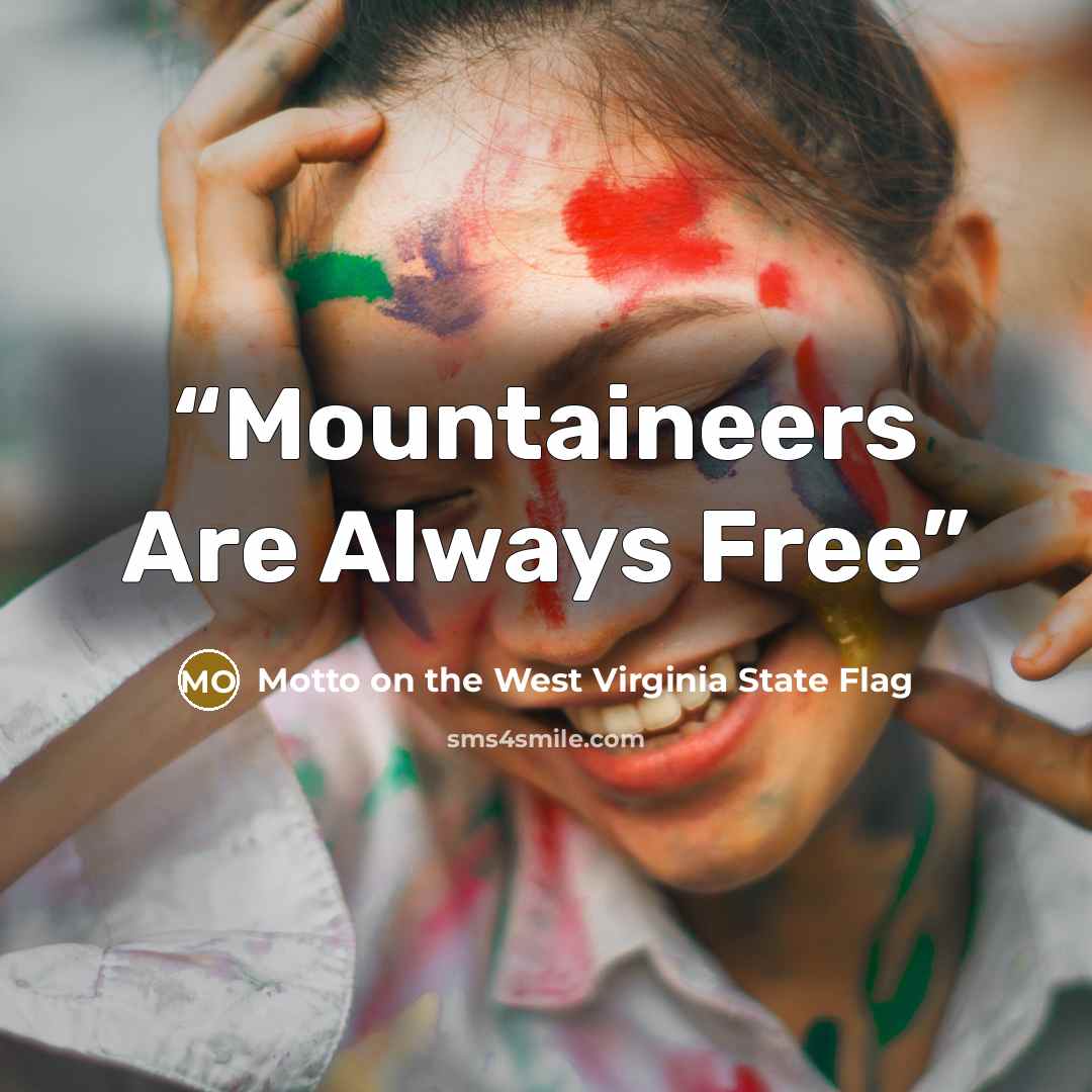 “Mountaineers Are Always Free” quote by Motto on the West Virginia State Flag
