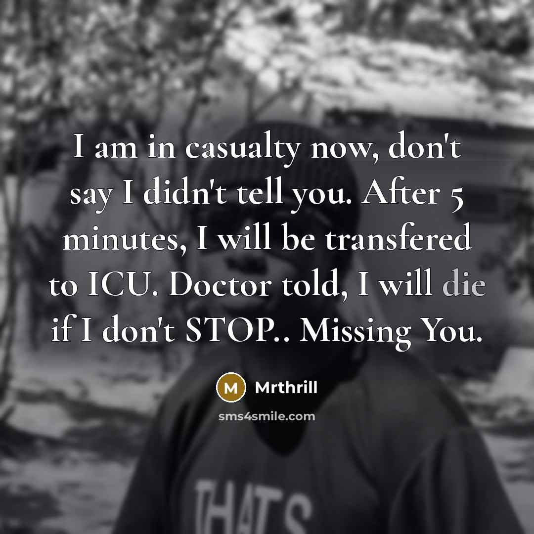 “I am in casualty now, don't say I didn't tell…” quote by Mrthrill