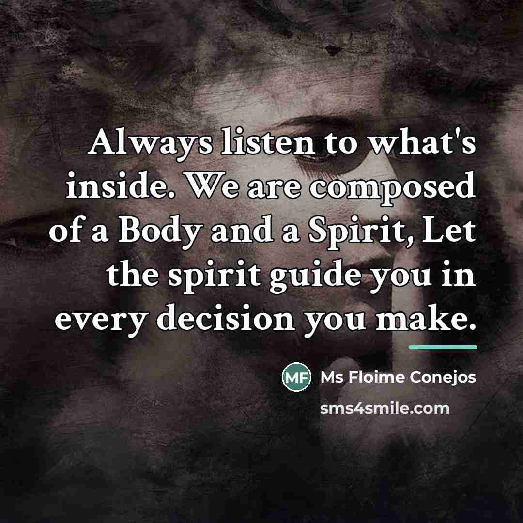 “Always listen to what's inside. We are composed of a…” quote by Anonymous