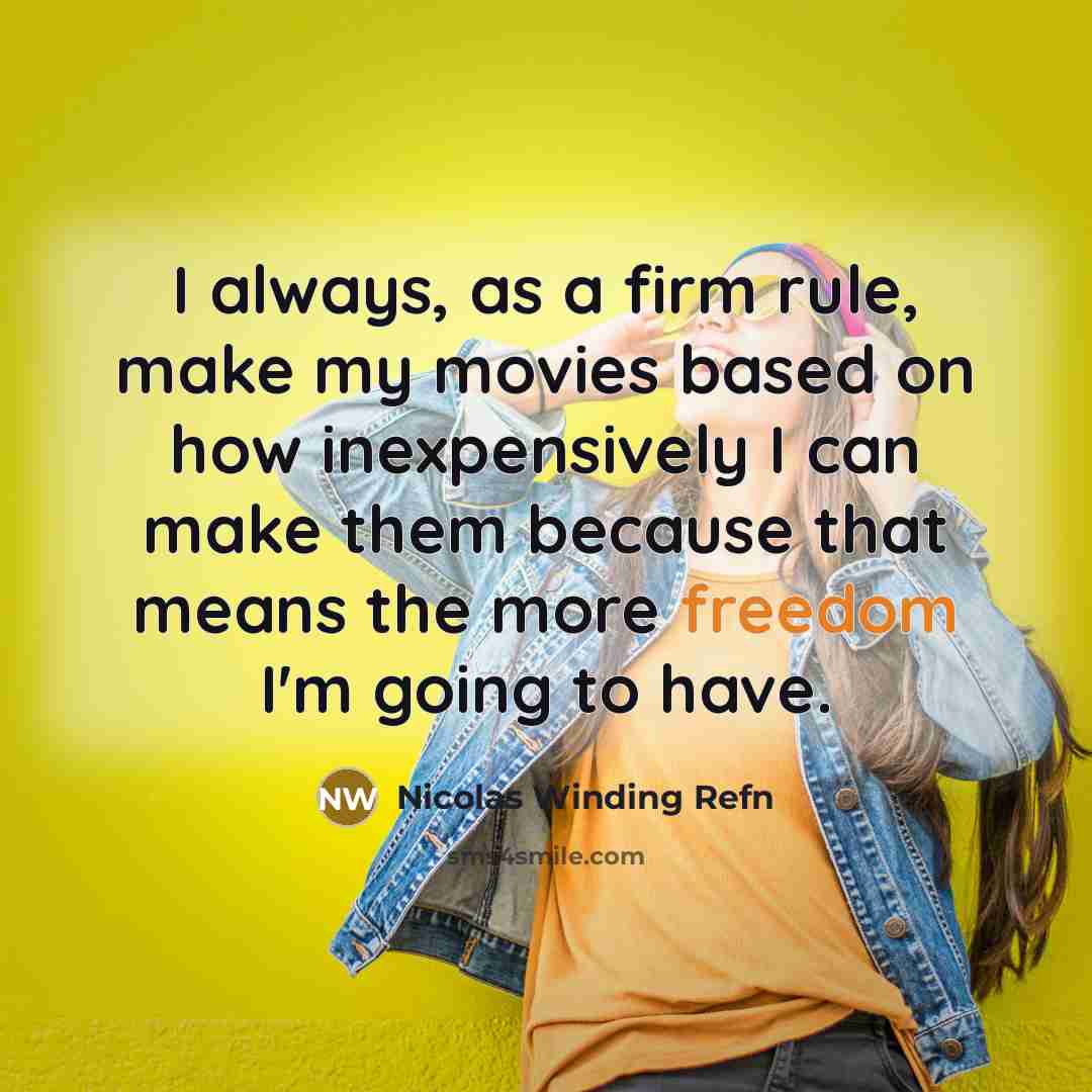 “I always, as a firm rule, make my movies based…” quote by Nicolas Winding Refn