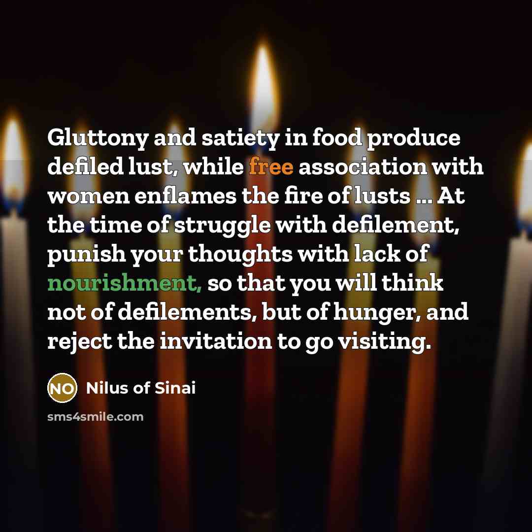 “Gluttony and satiety in food produce defiled lust, while free…” quote by Nilus of Sinai