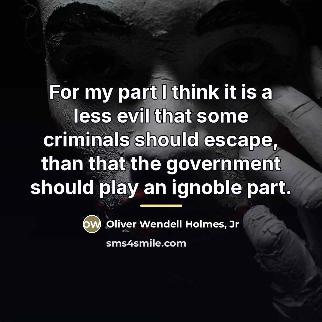“For my part I think it is a less evil…” quote by Oliver Wendell Holmes, Jr