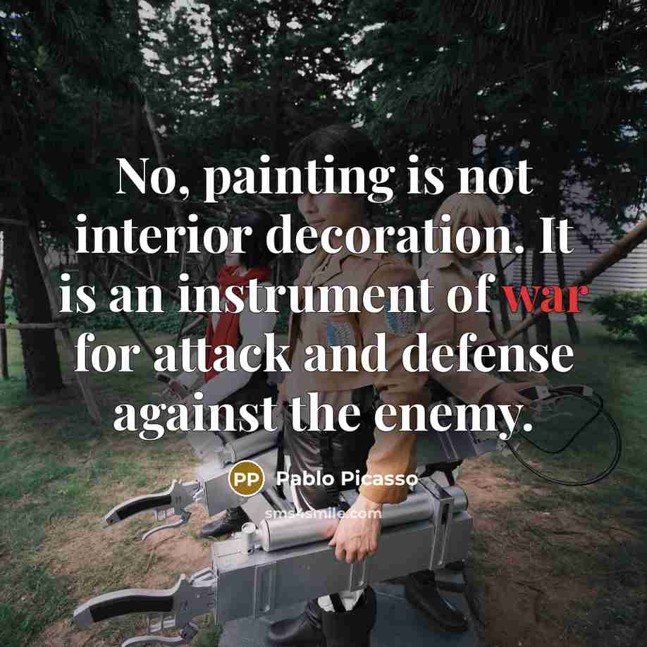 “No, painting is not interior decoration. It is an instrument…” quote by Pablo Picasso
