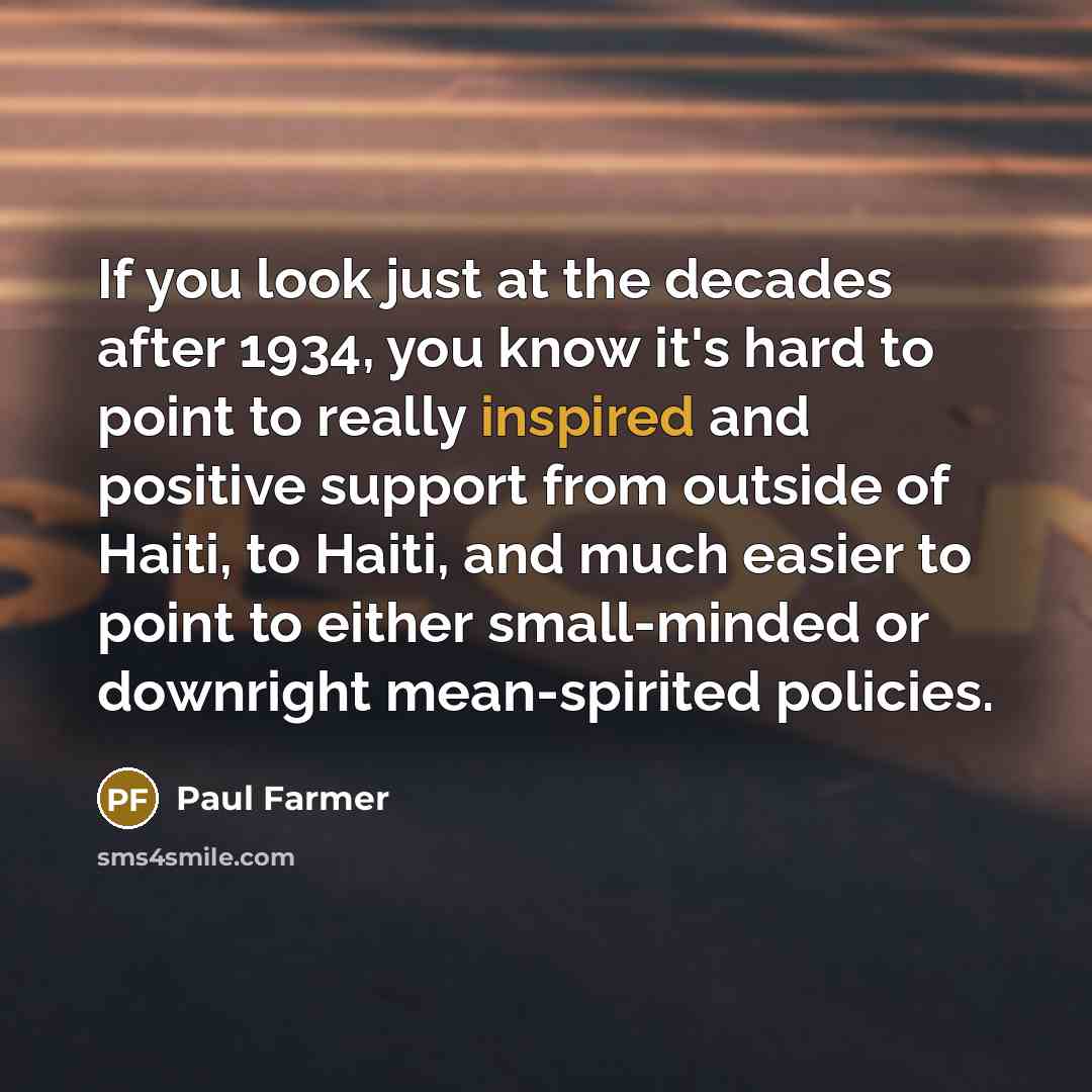 “If you look just at the decades after 1934, you…” quote by Paul Farmer