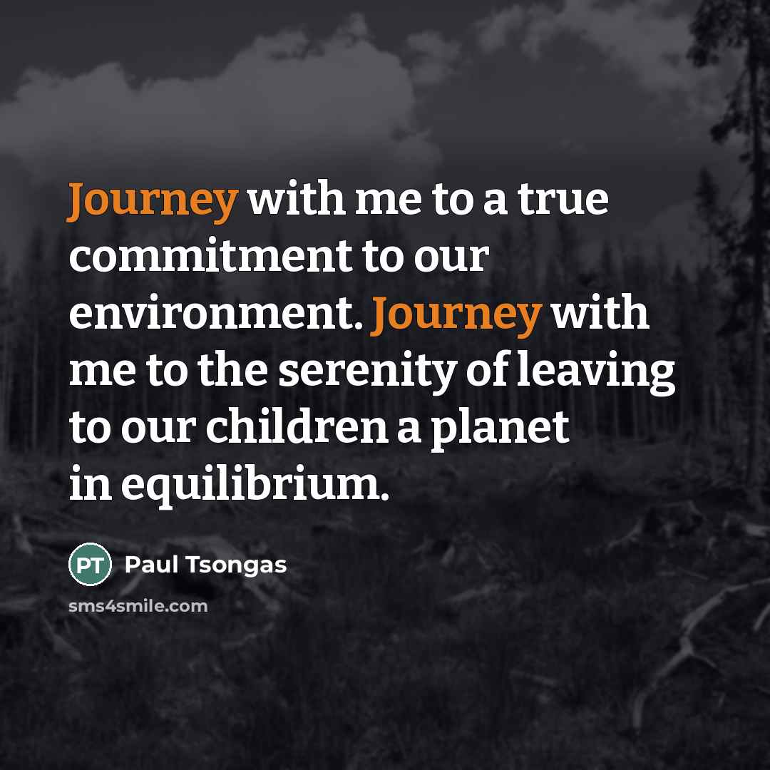 “Journey with me to a true commitment to our environment.…” quote by Paul Tsongas