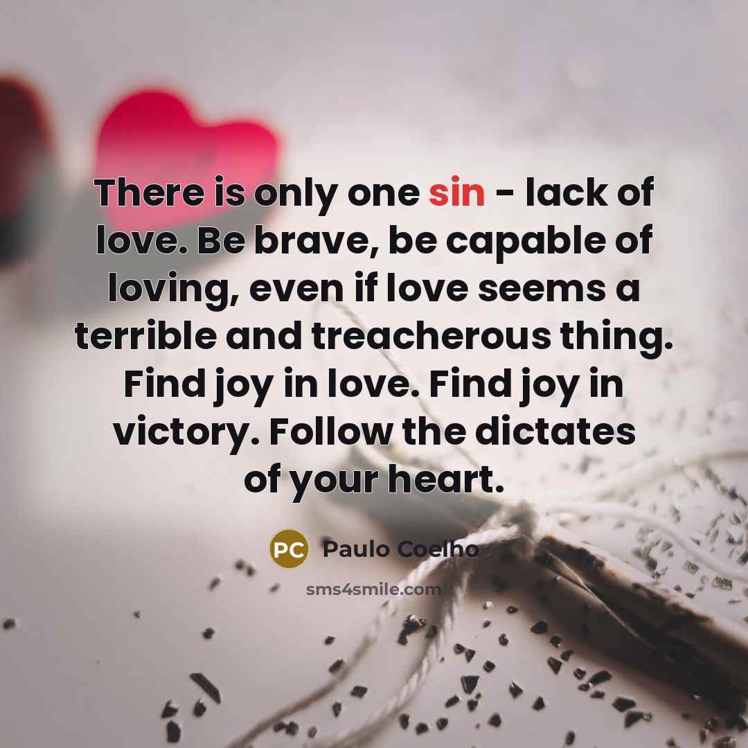 “There is only one sin - lack of love. Be…” quote by Paulo Coelho