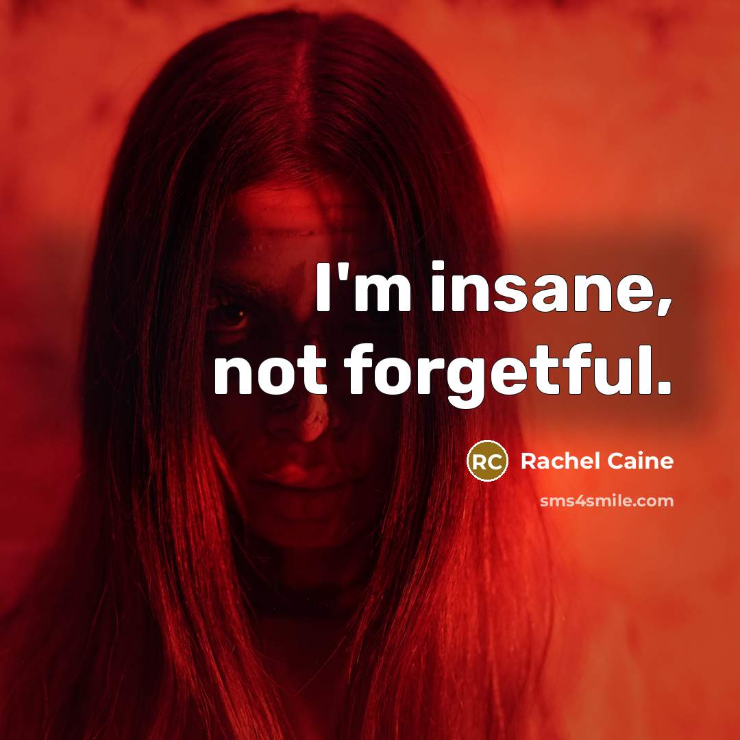 “I'm insane, not forgetful.…” quote by Rachel Caine