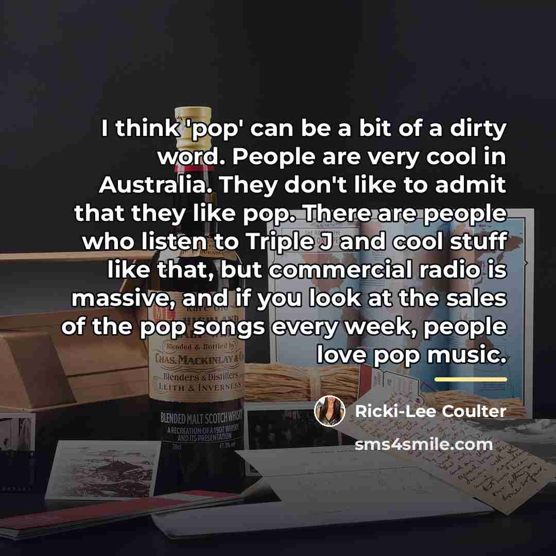 “I think 'pop' can be a bit of a dirty…” quote by Ricki-Lee Coulter