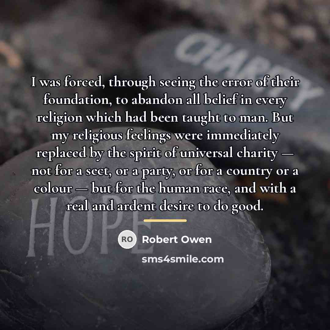 “I was forced, through seeing the error of their foundation,…” quote by Robert Owen