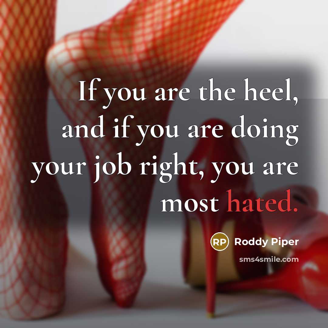 “If you are the heel, and if you are doing…” quote by Roddy Piper
