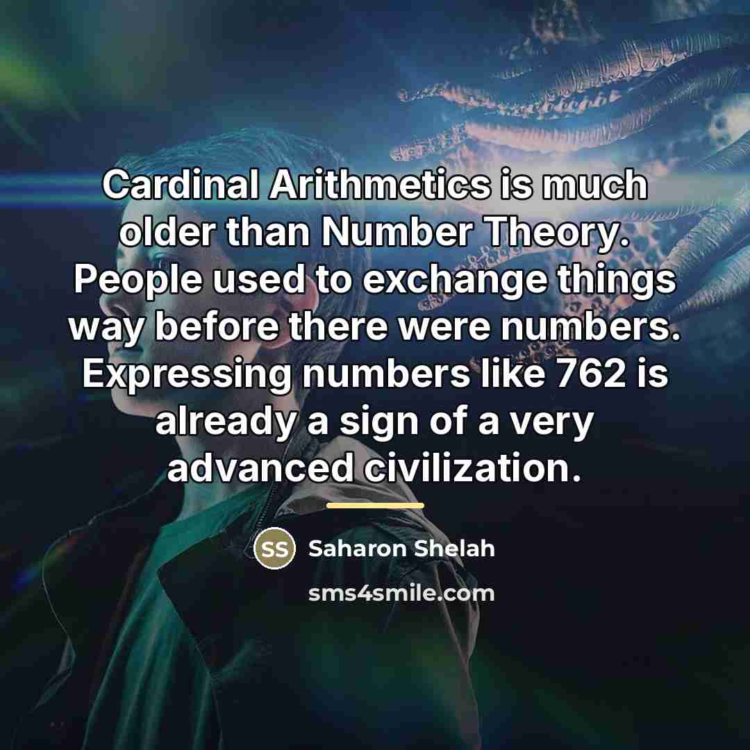 “Cardinal Arithmetics is much older than Number Theory. People used…” quote by Saharon Shelah