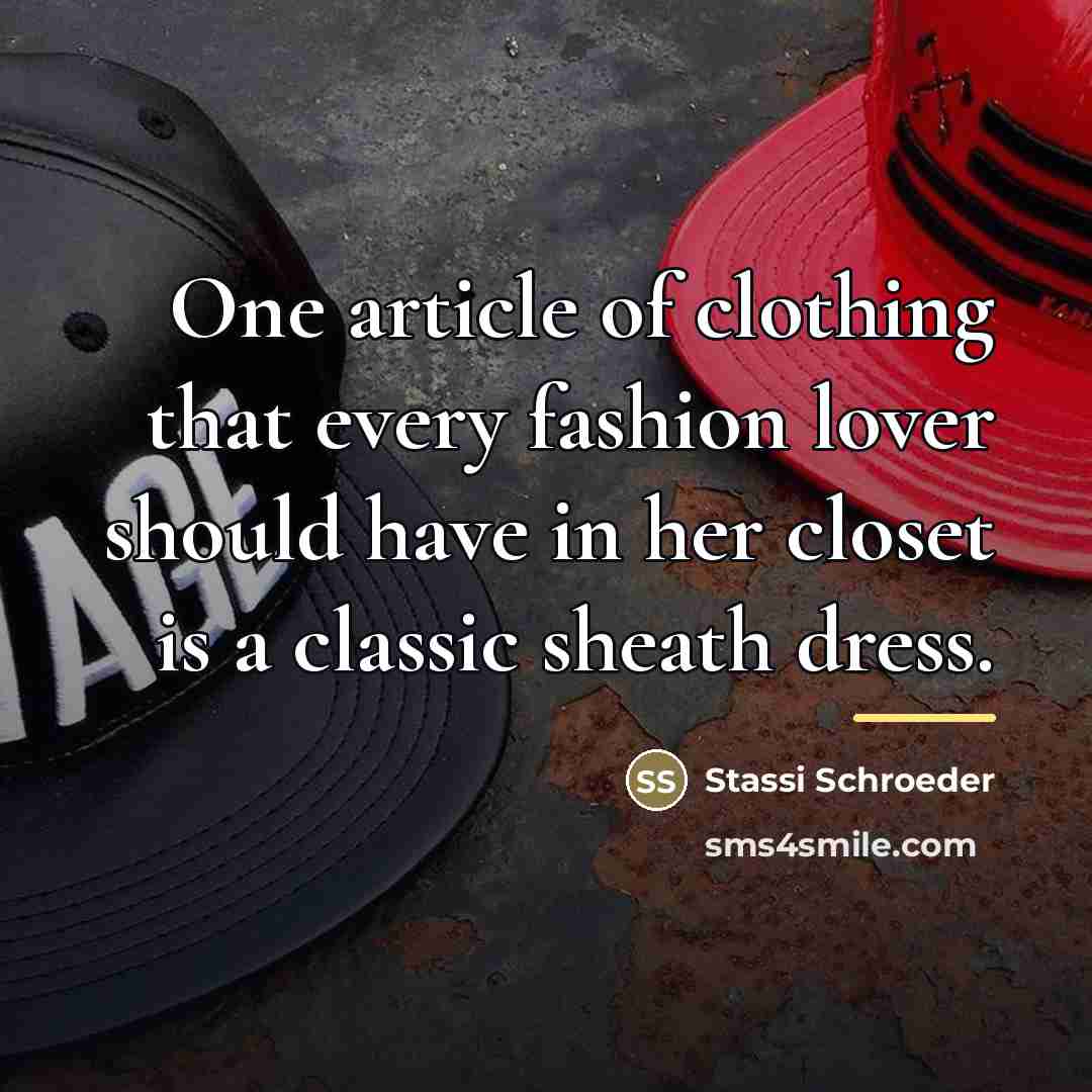 “One article of clothing that every fashion lover should have…” quote by Stassi Schroeder