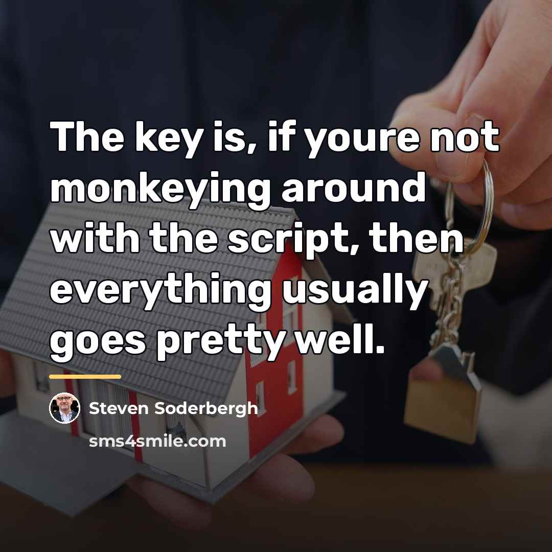 “The key is, if youre not monkeying around with the…” quote by Steven Soderbergh