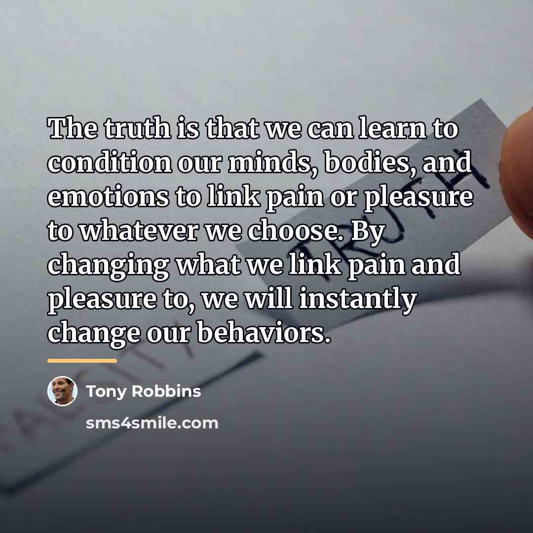 “The truth is that we can learn to condition our…” quote by Tony Robbins