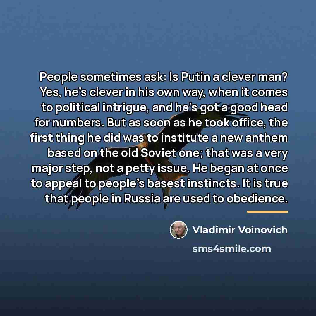 “People sometimes ask: Is Putin a clever man? Yes, he's…” quote by Vladimir Voinovich