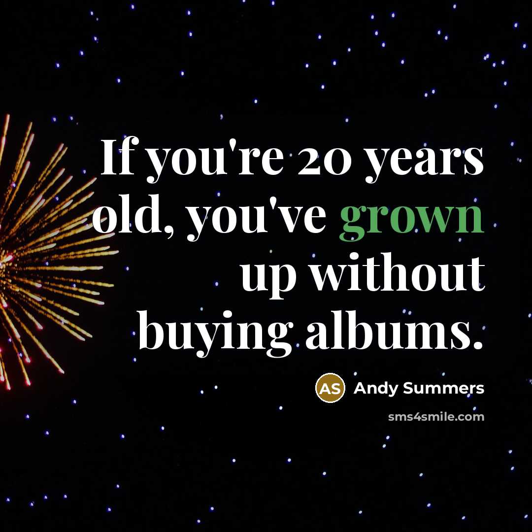 “If you're 20 years old, you've grown up without buying…” quote by Andy Summers