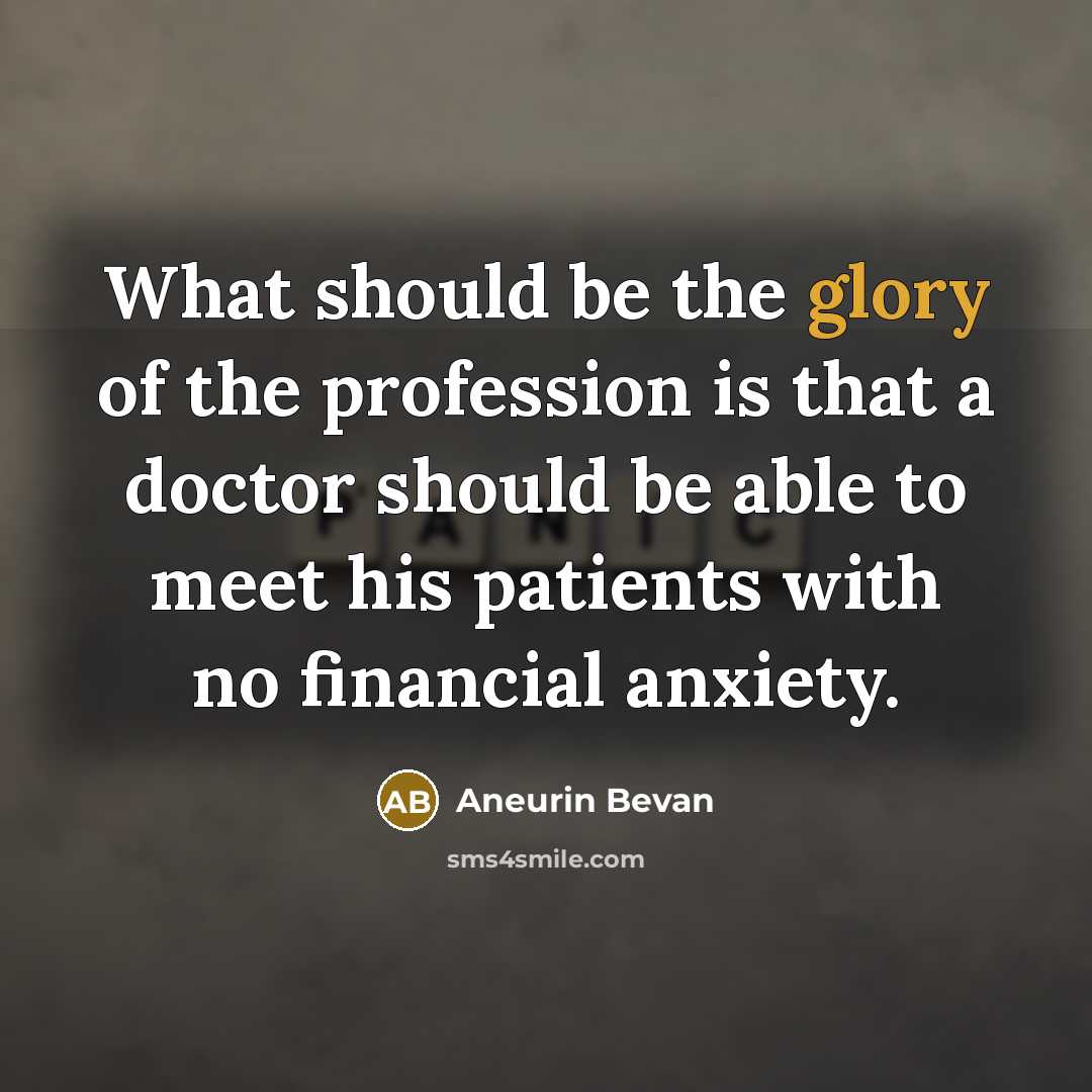 “What should be the glory of the profession is that…” quote by Aneurin Bevan